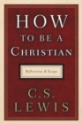 How to Be a Christian : Reflections and Essays - eBook