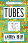 Tubes : A Journey to the Center of the Internet - eBook