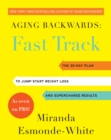 Aging Backwards: Fast Track : 6 Ways in 30 Days to Look and Feel Younger - eBook