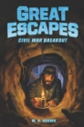 Great Escapes #3: Civil War Breakout - eBook