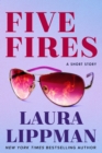 Five Fires : A Short Story - eBook