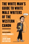 The White Man's Guide to White Male Writers of the Western Canon - eBook