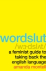 Wordslut : A Feminist Guide to Taking Back the English Language - eBook