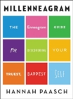 Millenneagram : The Enneagram Guide for Discovering Your Truest, Baddest Self - Book
