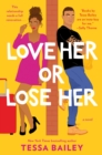 Love Her or Lose Her : A Novel - eBook