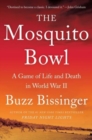 The Mosquito Bowl : A Game of Life and Death in World War II - Book