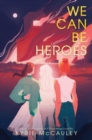 We Can Be Heroes - Book