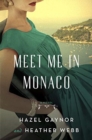 Meet Me in Monaco : A Novel of Grace Kelly's Royal Wedding - Book
