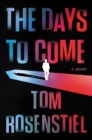 The Days to Come : A Novel - eBook
