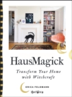 HausMagick : Transform Your Home with Witchcraft - eBook