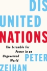 Disunited Nations : The Scramble for Power in an Ungoverned World - eBook