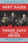 Three Days at the Brink: Young Readers' Edition : FDR's Daring Gamble to Win World War II - eBook
