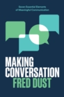 Making Conversation : Seven Essential Elements of Meaningful Communication - Book