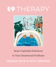 $9 Therapy : Semi-Capitalist Solutions to Your Emotional Problems - eBook