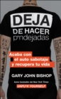 Stop Doing That Sh*t \ Deja de hacer p*ndejadas (Spanish edition) : Acaba con el auto sabotaje y recupera tu vida - eBook