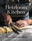 Heirloom Kitchen : Heritage Recipes & Family Stories from the Tables of Immigrant Women - eBook