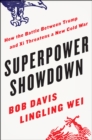 Superpower Showdown : How the Battle Between Trump and Xi Threatens a New Cold War - eBook