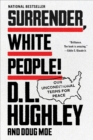 Surrender, White People! : Our Unconditional Terms for Peace - eBook