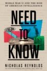 Need to Know : World War II and the Rise of American Intelligence - eBook