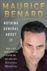 Nothing General About It : How Love (and Lithium) Saved Me On and Off General Hospital - eBook