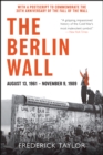 The Berlin Wall, August 13, 1961-November 9, 1989 - eBook
