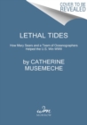 Lethal Tides : Mary Sears and the Marine Scientists Who Helped Win World War II - Book