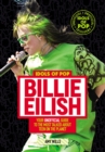 Idols of Pop: Billie Eilish : Your Unofficial Guide to the Most Talked About Teen on the Planet - eBook