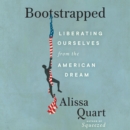 Bootstrapped : Liberating Ourselves from the American Dream - eAudiobook