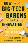 How Big-Tech Barons Smash Innovation-and How to Strike Back - eBook