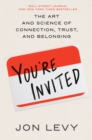 You're Invited : The Art and Science of Connection, Trust, and Belonging - eBook