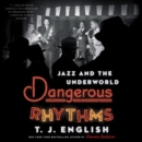 Dangerous Rhythms : Jazz and the Underworld - eAudiobook