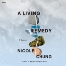 A Living Remedy : A Memoir - eAudiobook