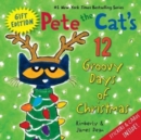 Pete the Cat's 12 Groovy Days of Christmas Gift Edition - Book