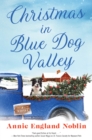 Christmas in Blue Dog Valley : A Novel - eBook