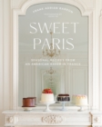 Sweet Paris : Seasonal Recipes from an American Baker in France - eBook