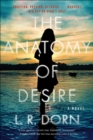 The Anatomy of Desire : A Novel - eBook