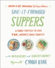 Save-It-Forward Suppers : A Simple Strategy to Save Time, Money, and Sanity - eBook