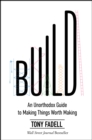 Build : An Unorthodox Guide to Making Things Worth Making - eBook
