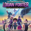 The Unforgettable Logan Foster and the Shadow of Doubt - eAudiobook
