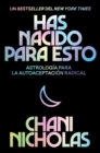 You Were Born for This \ Has nacido para esto (Spanish edition) : Astrologia para la autoaceptacion radical - eBook