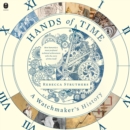Hands of Time : A Watchmaker's History - eAudiobook