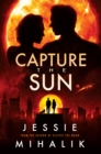 Capture the Sun : A Novel - eBook