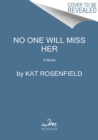 No One Will Miss Her : A Novel - Book