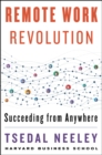 Remote Work Revolution : Succeeding from Anywhere - Book