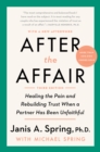After the Affair, Third Edition : Healing the Pain and Rebuilding Trust When a Partner Has Been Unfaithful - eBook