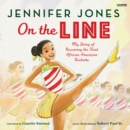On the Line: My Story of Becoming the First African American Rockette - eAudiobook