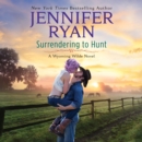 Surrendering to Hunt : A Wyoming Wilde Novel - eAudiobook