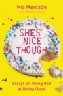 She's Nice Though : Essays on Being Bad at Being Good - eBook