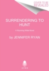 Surrendering to Hunt : A Wyoming Wilde Novel - Book