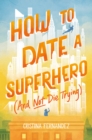 How to Date a Superhero (And Not Die Trying) - eBook